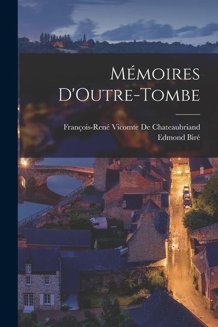 Knjiga Mémoires D'Outre-Tombe François-René Vicomte D. Chateaubriand