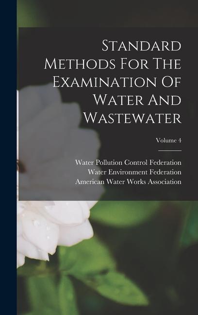 Buch Standard Methods For The Examination Of Water And Wastewater; Volume 4 American Water Works Association