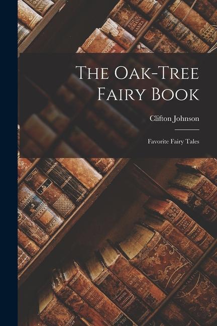 Livre The Oak-tree Fairy Book; Favorite Fairy Tales 