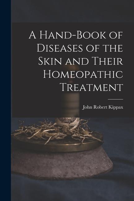 Könyv A Hand-Book of Diseases of the Skin and Their Homeopathic Treatment 