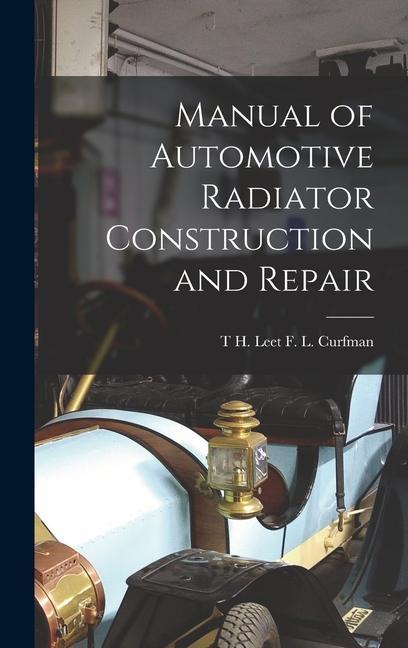 Kniha Manual of Automotive Radiator Construction and Repair 