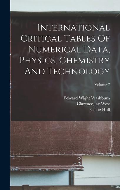 Książka International Critical Tables Of Numerical Data, Physics, Chemistry And Technology; Volume 7 Callie Hull