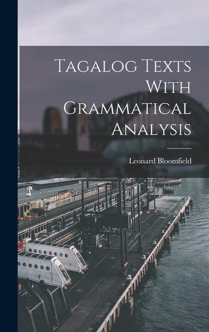Książka Tagalog Texts With Grammatical Analysis Leonard Bloomfield