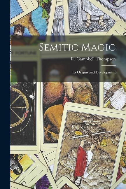 Knjiga Semitic Magic: Its Origins and Development Thom... R. Campbell (Reginald Campbell)