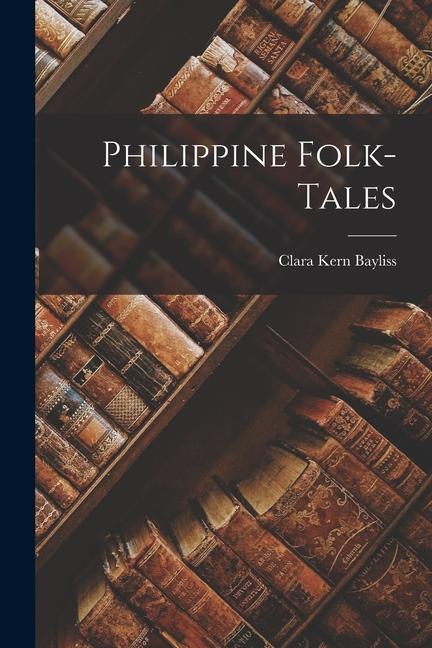 Livro Philippine Folk-Tales Clara Kern Bayliss