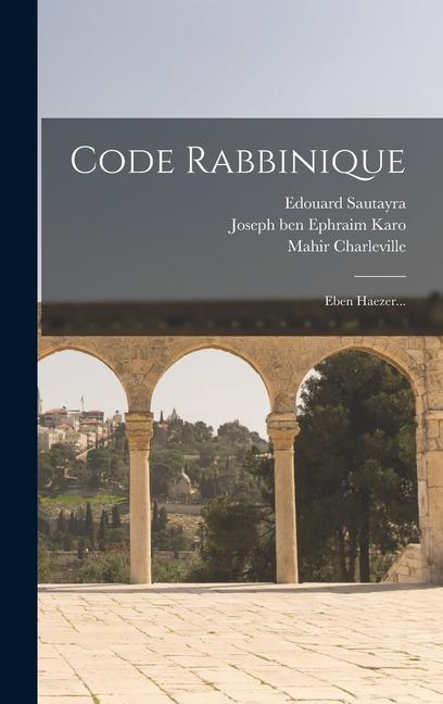 Knjiga Code Rabbinique: Eben Haezer... Mahir Charleville