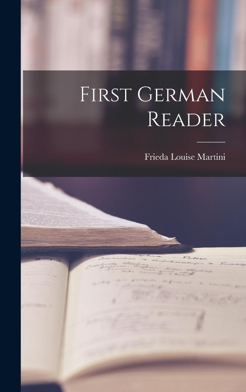 Knjiga First German Reader Frieda Louise Martini