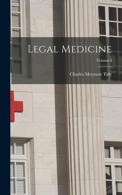 Knjiga Legal Medicine; Volume I Charles Meymott Tidy