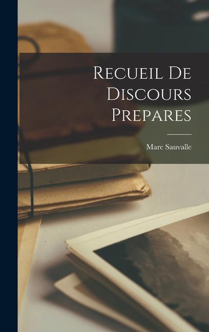 Libro Recueil de Discours Prepares Marc Sauvalle