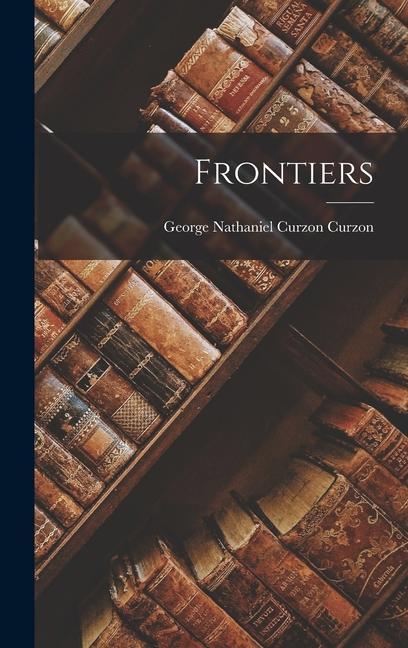 Knjiga Frontiers George Nathaniel Curzon Curzon