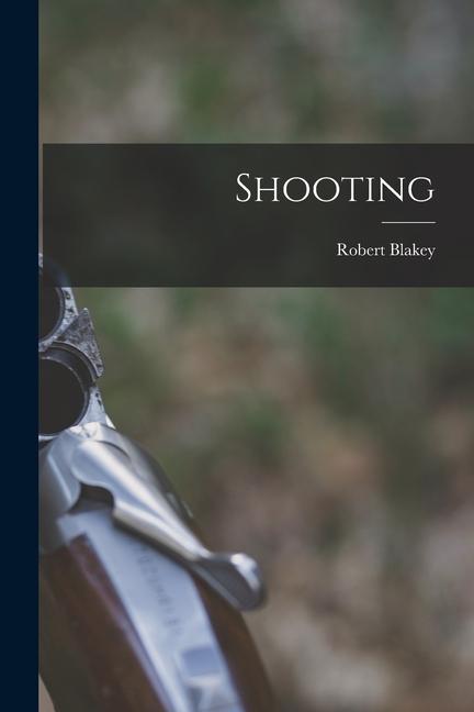 Knjiga Shooting Robert Blakey