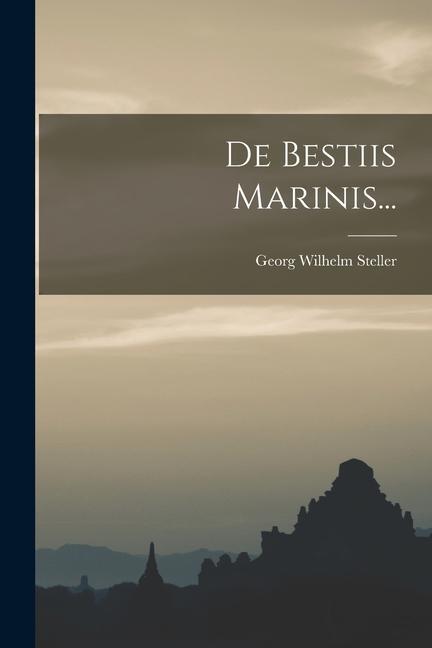 Libro De Bestiis Marinis... Georg Wilhelm Steller