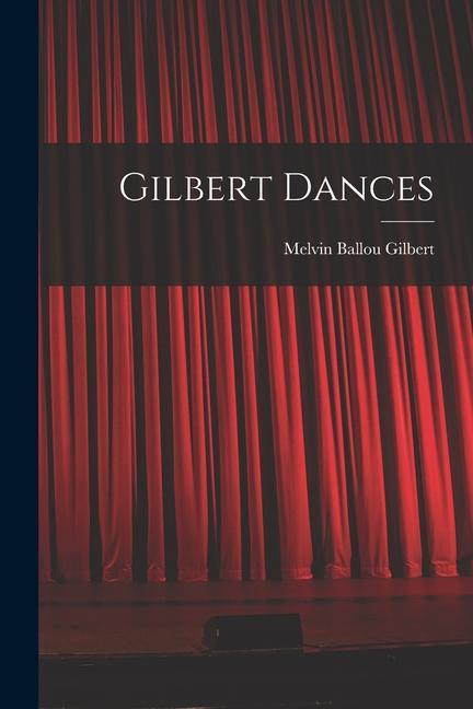 Knjiga Gilbert Dances Melvin Ballou Gilbert