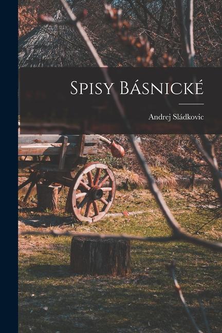 Książka Spisy básnické Andrej 1820-1872. Sládkovic