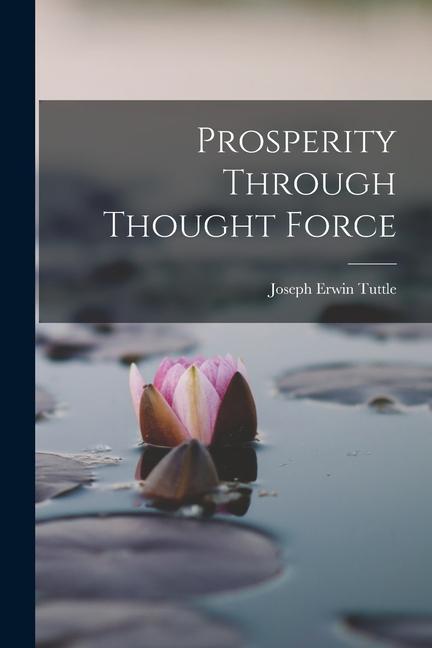 Knjiga Prosperity Through Thought Force Joseph Erwin Tuttle