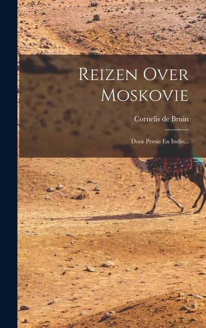 Книга Reizen Over Moskovie: Door Persie En Indie... 