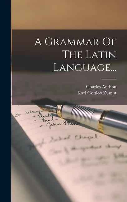 Книга A Grammar Of The Latin Language... Charles Anthon