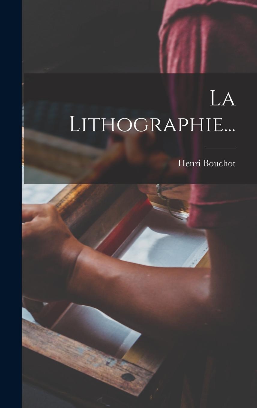 Boek La Lithographie... Henri Bouchot