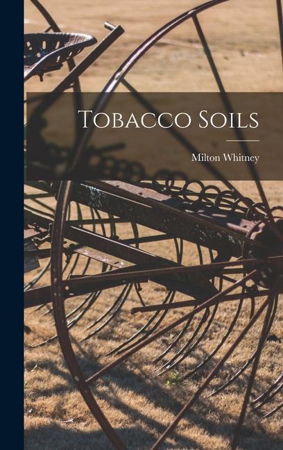 Knjiga Tobacco Soils Milton Whitney