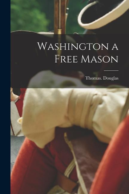 Knjiga Washington a Free Mason Thomas. Douglas