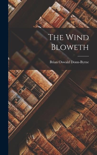 Knjiga The Wind Bloweth Brian Oswald Donn-Byrne