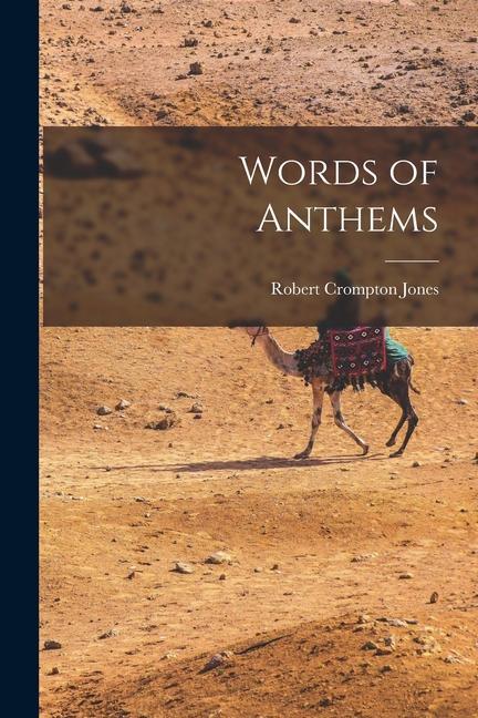 Knjiga Words of Anthems Robert Crompton Jones