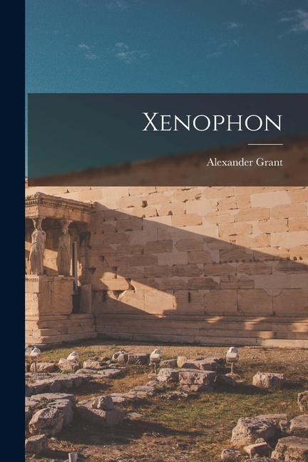Knjiga Xenophon Alexander Grant