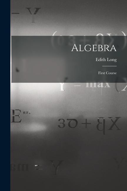 Book Algebra: First Course Edith Long