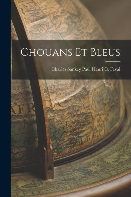 Carte Chouans et Bleus Charles Sankey Paul Henri C. Féval