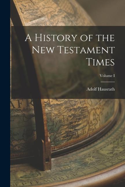 Könyv A History of the New Testament Times; Volume I 