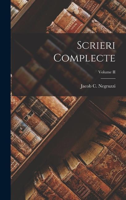 Knjiga Scrieri Complecte; Volume II Jacob C. Negruzzi