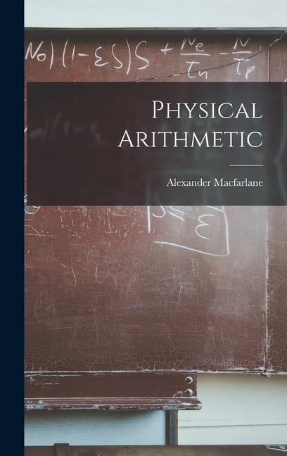 Knjiga Physical Arithmetic Macfarlane Alexander