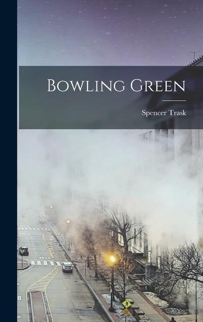 Boek Bowling Green Spencer Trask