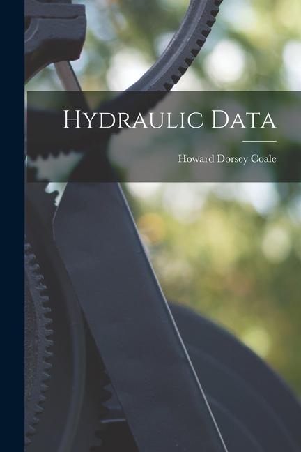 Knjiga Hydraulic Data Howard Dorsey Coale