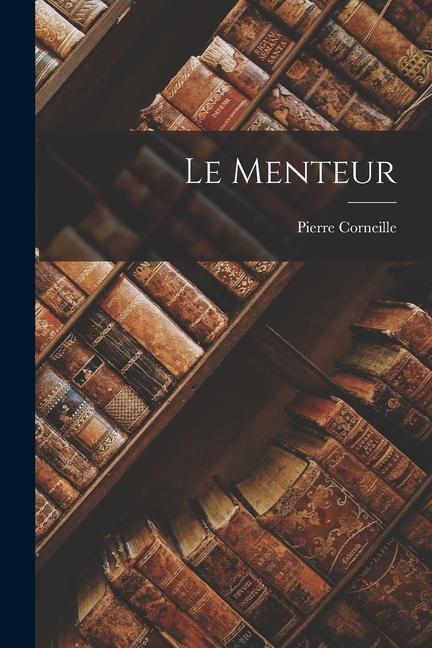 Knjiga Le Menteur Pierre Corneille