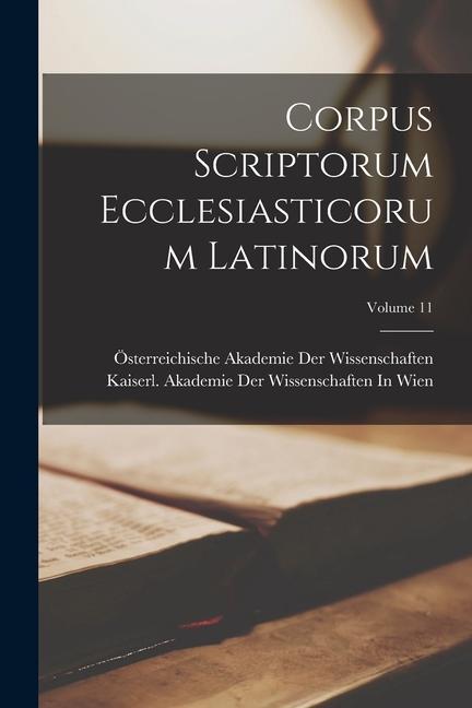 Knjiga Corpus Scriptorum Ecclesiasticorum Latinorum; Volume 11 Kaiserl Akademie der Wissenschaften in