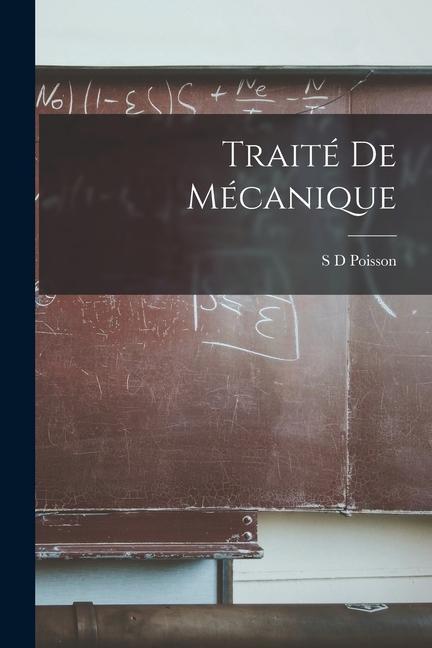 Knjiga Traité De Mécanique S D Poisson