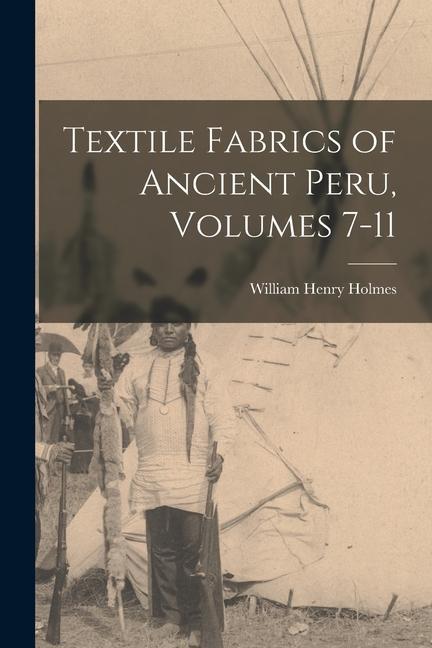 Книга Textile Fabrics of Ancient Peru, Volumes 7-11 