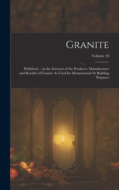Book Granite: Published ... in the Interests of the Producer, Manufacturer and Retailer of Granite As Used for Monumental Or Buildin Anonymous