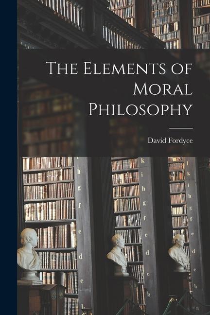Carte The Elements of Moral Philosophy 