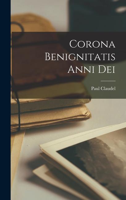 Knjiga Corona benignitatis anni Dei Claudel Paul 1868-1955