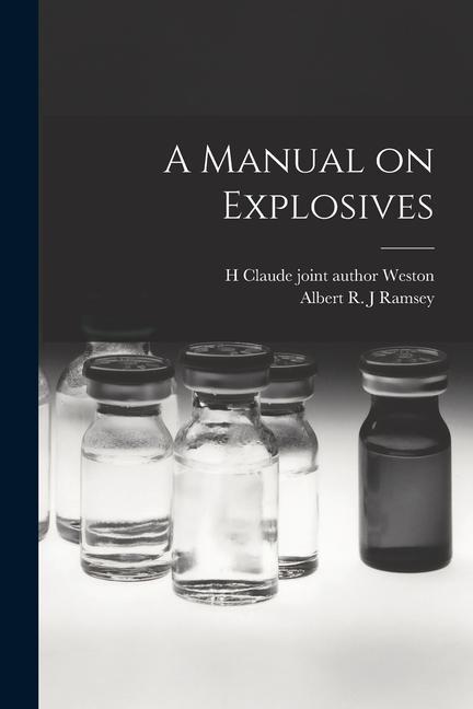 Carte A Manual on Explosives H. Claude Joint Author Weston