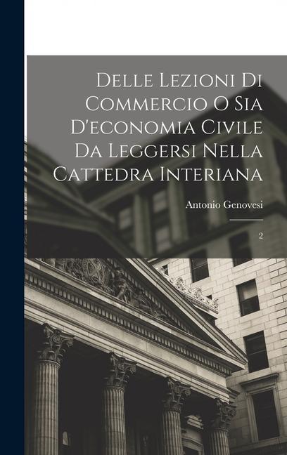 Boek Delle lezioni di commercio o sia d'economia civile da leggersi nella cattedra Interiana: 2 Antonio Genovesi