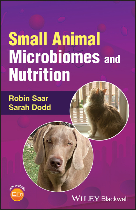 Könyv Veterinary Small Animal Microbiomes and Nutrition Sarah Dodd