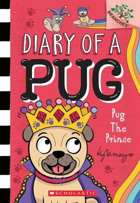 Kniha Pug the Prince: A Branches Book (Diary of a Pug #9): A Branches Book Kyla May