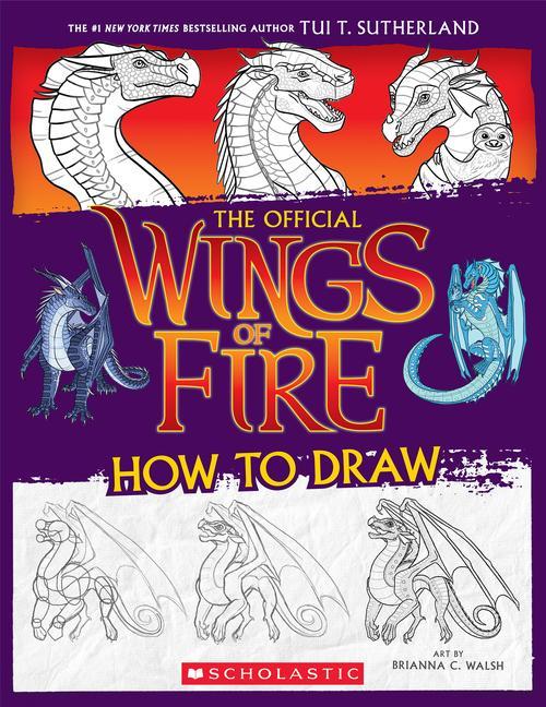 Książka Wings of Fire: How to Draw Brianna C. Walsh