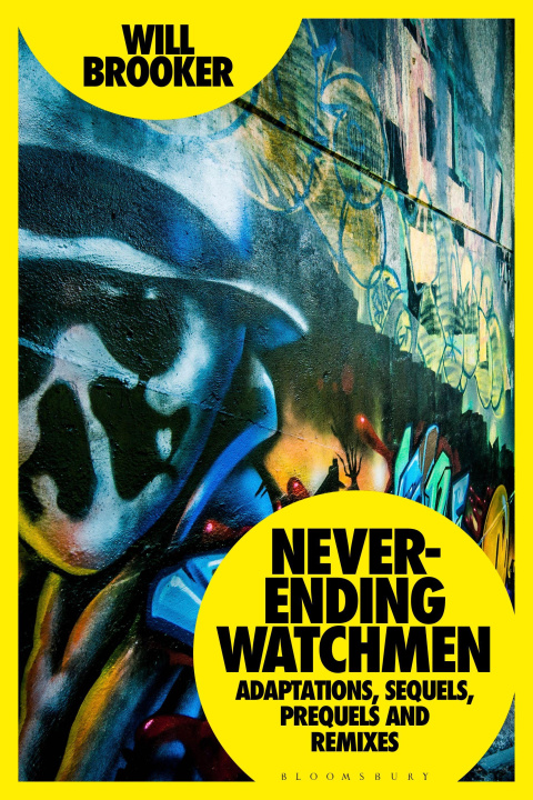 Carte Never-Ending Watchmen: Adaptations, Sequels, Prequels and Remixes 