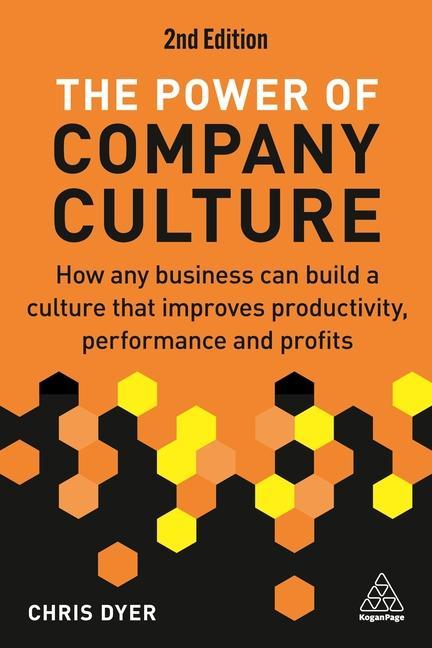 Könyv The Power of Company Culture: How Any Business Can Build a Culture That Improves Productivity, Performance and Profits 
