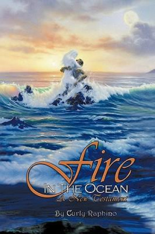 Knjiga Fire in the Ocean: A New Testament Curly Raphino