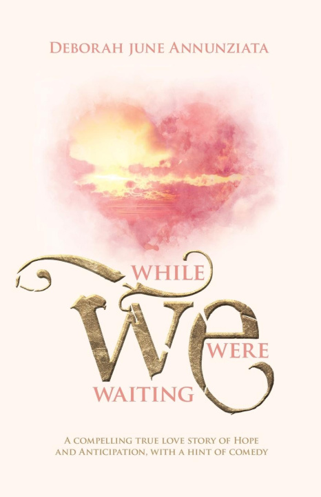 Knjiga While We Were Waiting Deborah June Annunziata